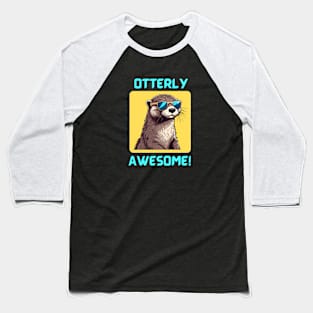 Otterly Awesome | Otter Pun Baseball T-Shirt